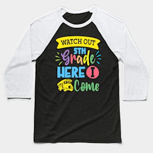 Watch Out 5th Grade Here I Come | Funny First Day of School Teacher Girls & Boys Baseball T-Shirt